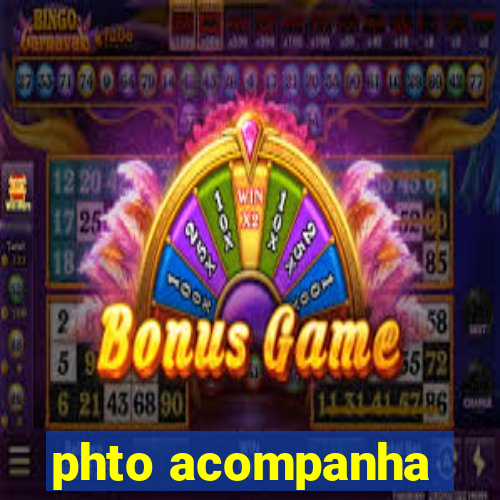phto acompanha